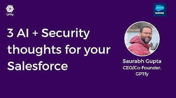 3 AI Security Challenges and How to Tackle Them for your Salesforce Enterprise Architecture