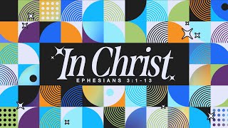 Ephesians 3:113 :: “In Christ You Are Partakers”