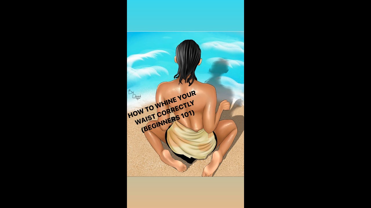 How To Whine Your Waist Correctly Beginners Steps 101 Youtube How To Lap Dance Twerk Dance Whine