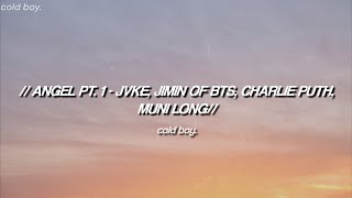 Angel Pt. 2 - JVKE, Jimin of BTS, Charlie Puth, Muni Long (Lyrics)