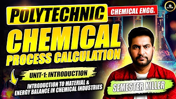 L-01 Chemical Process Calculation Unit-1| Intro of Material and Energy Balance|3rd Semester poly.