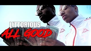 Littorious - All Good ( Official Music Video )