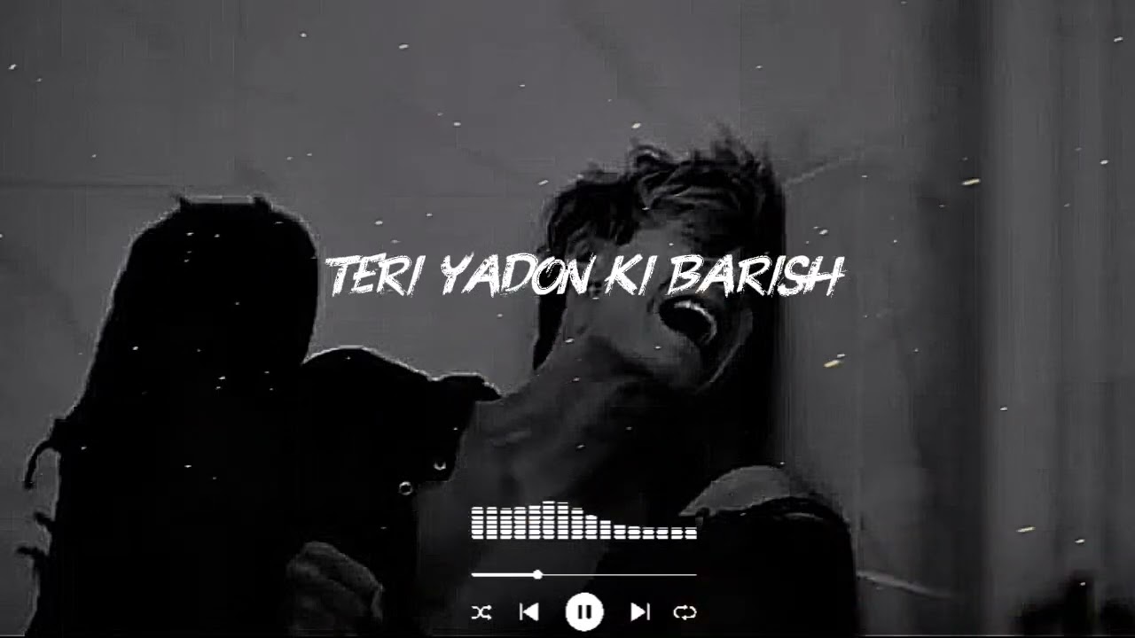 Teri yaadon ki barish  #emotionalsong 
