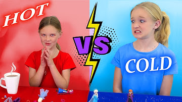 Hot VS Cold Challenge!!! Younger Sister vs Older Sister!