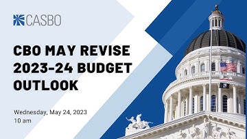 CASBO CBO May Revise 2023-24 Budget Outlook