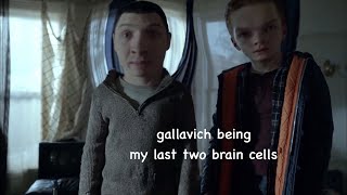 gallavich being my last two brain cells