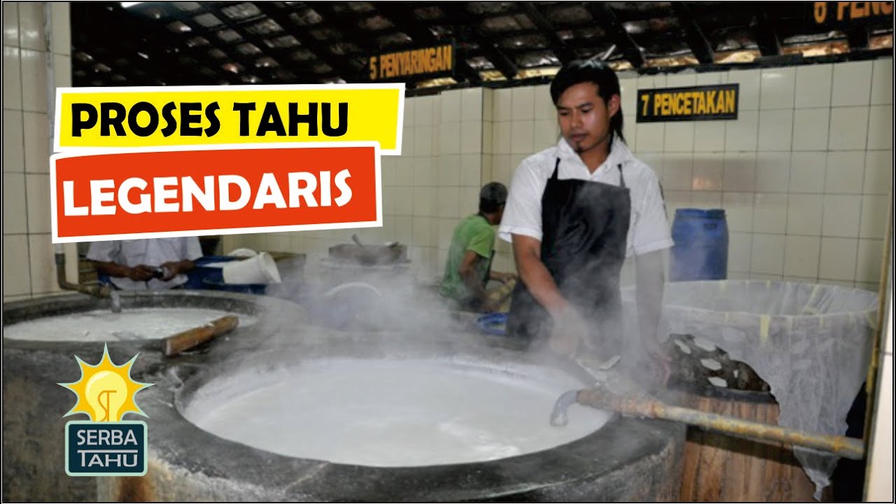 INTIP Proses Pembuatan TAHU  yang Legendaris YouTube