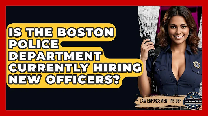 Is The Boston Police Department Currently Hiring New Officers? - Law Enforcement Insider