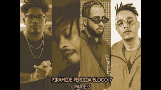 Playlist Bloco 7/Pirâmide Perdida - Parte 3