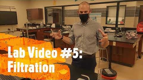 Lab Video #5: Filtration