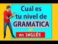 Cuál es tu nivel de GRAMÁTICA en INGLÉS / Test