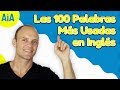 Las 100 Palabras Mas Usadas En Inglés con Oraciones en Ingles (Aprender Ingles Americano)