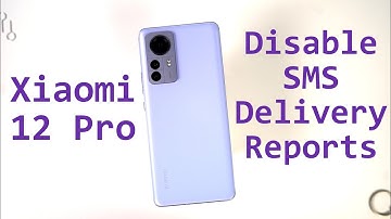 How to Disable SMS Delivery Reports on Xiaomi 12 Pro