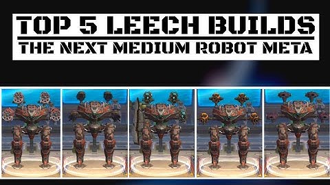 War Robots-Top 5 Leech Builds-War Robots Test Server