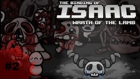 Binding of Isaac: Wrath of The Lamb Episode 2