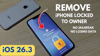 How To Remove iPhone Locked To Owner - No Jailbreak No Losing Data - iOS 26.3