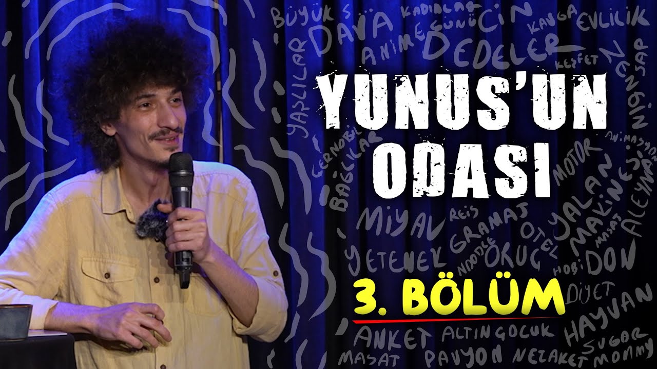 YUNUS'UN ODASI - 3. BÖLÜM