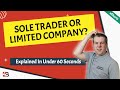 Sole trader vs limited company  pros  cons explained in 60 seconds