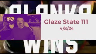 Glaze State #111 - Birthday Recap(SPOILER: It's the same thing as every year)