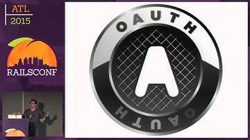 RailsConf 2015 - Adventures in Federating Authorization and Authentication with OAuth