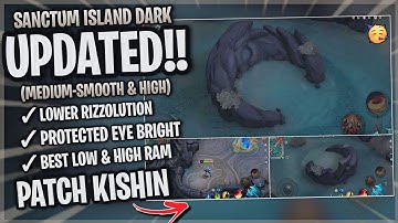 Updated Sanctum Island Dark Mode SMOOTH MAP In Mobile Legends | Config Ml Anti Lag - Patch Kishin