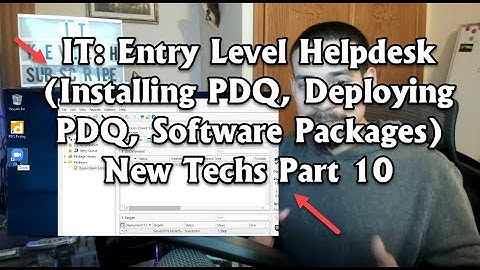 IT: Entry Level Helpdesk (Installing PDQ, Deploying PDQ, Software Packages) New Techs Part 10