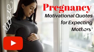Pregnancy Quotes for the Expecting Mother [50  Inspiring Quotes]