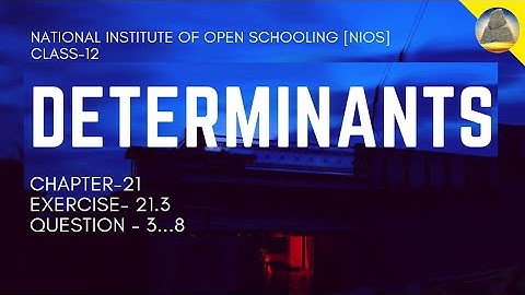 Nios,Class-12, Ch-21, Determinants, Ex-21.3,Q- 3 - 8
