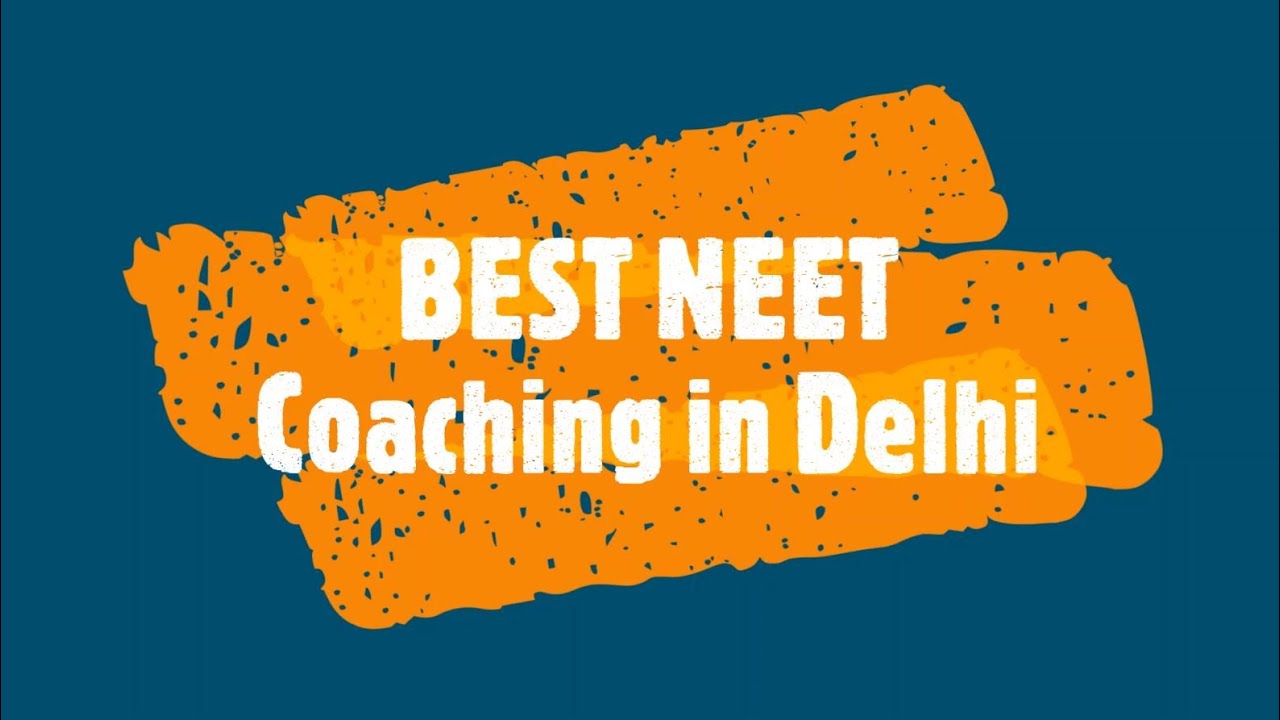 Best NEET Coaching in Delhi - Medical Coaching in Delhi - YouTube