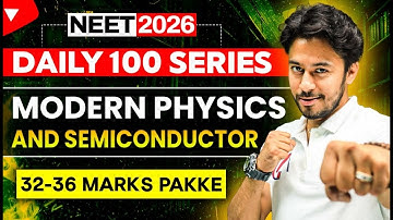 ⁠Daily 100 Series | Modern Physics & Semiconductor | Physics | NEET 2026 |  Kshitiz Sir #neet2026
