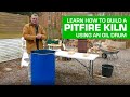 45. How to Build a Pitfire Kiln using an Oil Drum