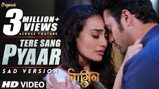 Naagin 3 | Tere Sang Pyaar (Sad Version) - Full Song | Mahir-Bela Romantic Scene | Naagin 3 Sad Song screenshot 4