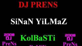 SiNaN YiLMaZ KoLBaSti YENİ [DJ PreNs NeVsEHiR]