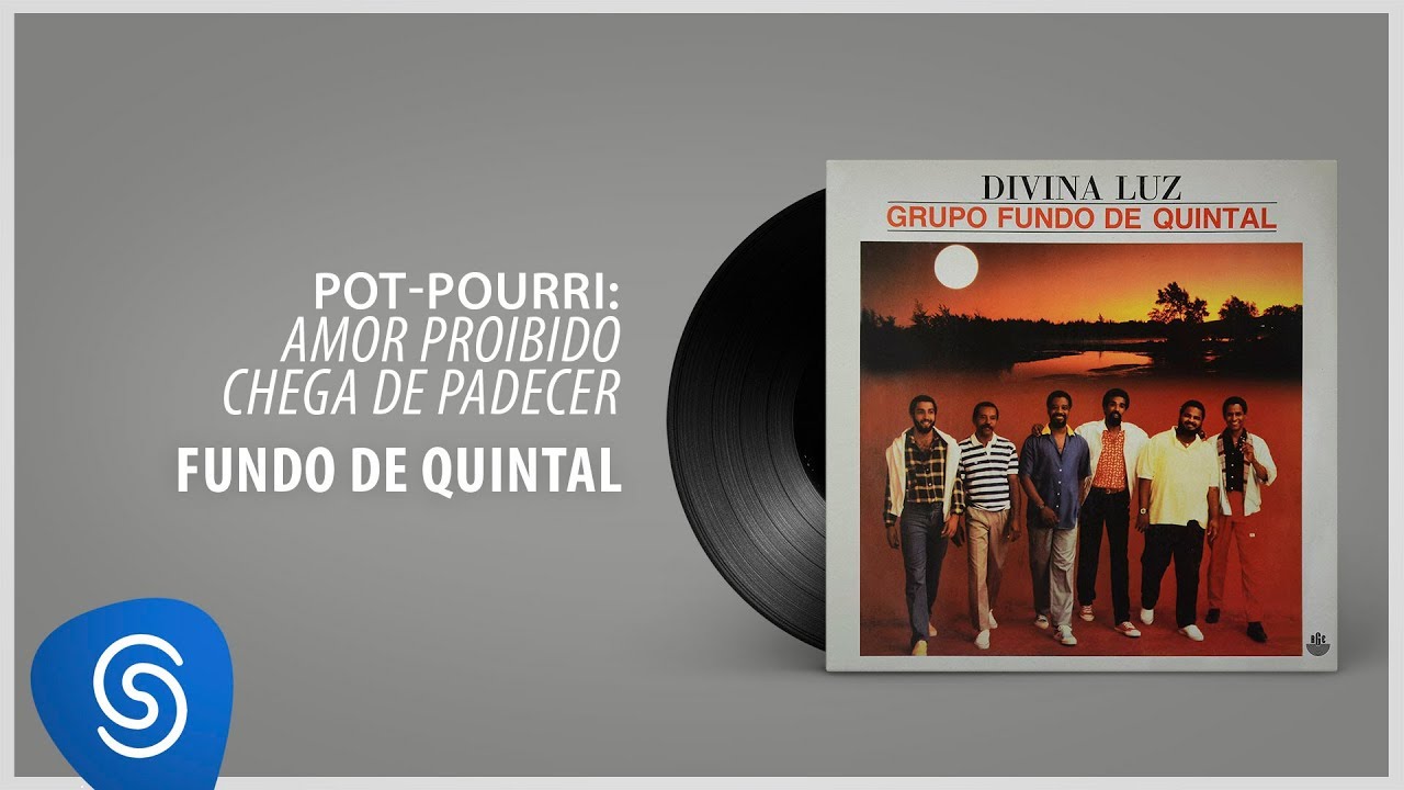 Grupo Fundo De Quintal - Amor Proibido/Chega De Padecer (Álbum Completo: Divina Luz)