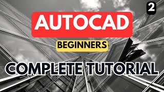 AutoCAD - Complete Tutorial for Beginners - Part 2 (commands of section \