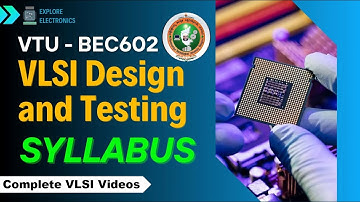 VLSI Design and Testing BEC602 | Syllabus Discussion | Complete Subject Content