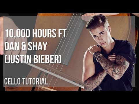 how-to-play-10,000-hours-ft-dan-&-shay-by-justin-bieber-on-cello-(tutorial)