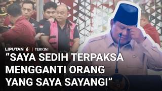 Prabowo Curhat Dadan CS Dicopot: “Saya Sedih Terpaksa Mengganti Orang yang Saya Sayangi” | Liputan 6