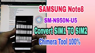 HOW TO MAKE DUAL SIM Note 8 SM- N950N U5  With Chimera Tool 100% NEW SOLUTION.