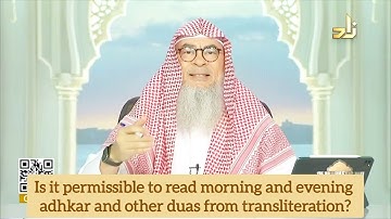 Is it allowed to read morning evening adhkar, other duas, Quran from transliteration assim al hakeem