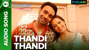 Thandi Thandi Song | Hashar Punjabi Movie | Babbu Mann