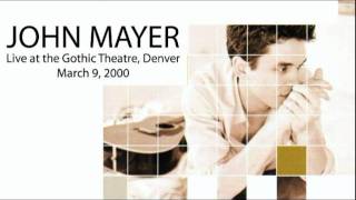 06 Neon - John Mayer (Live at Gothic Theatre in Denver - March 9, 2000)