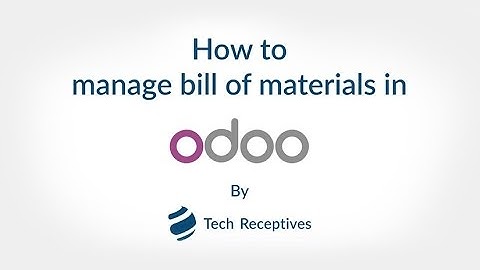 How to Manage Bill of Material in Odoo