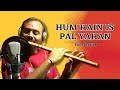 Hum hain is pal yahan flute cover  kisna  instrumental flute version by suresh kalathiya