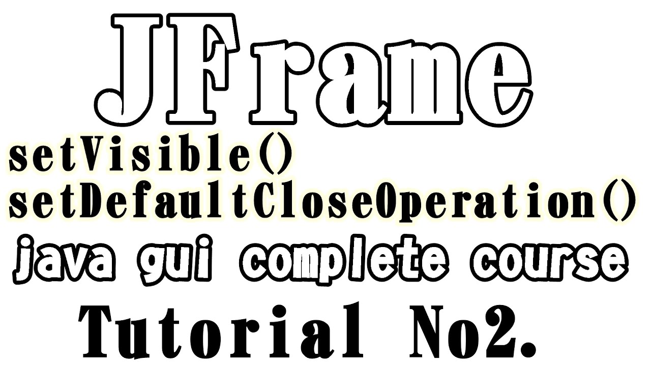 Java Gui-Swing (Hindi+urdu) 002 _ JFrame 01 _ How to create a Frame ...