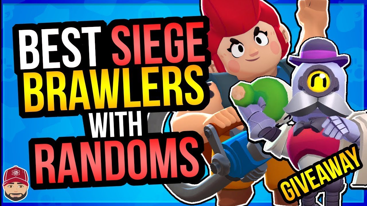 Top 5 Brawlers For Siege With Randoms 90k Giveaway Youtube - siege brawl stars best brawlers