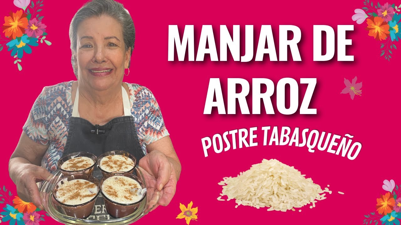 Manjar de Arroz, postre Tabasqueño de reyes, Mamá Lupe Cocina Tabasqueña