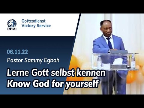 &quot;Lerne Gott selbst kennen&quot; Pastor Sammy Egboh - RPMI-Gottesdienst (06.11.2022)