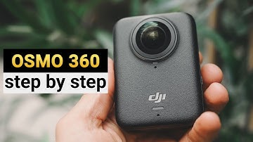 DJI Osmo 360 for beginners - step by step