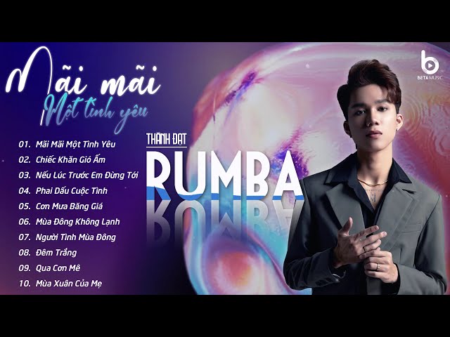 NHẠC RUMBA THÀNH ĐẠT COVER TRIỆU VIEW - MÃI MÃI MỘT TÌNH YÊU - ALBUM RUMBA XUẤT SẮC HAY NHẤT 2024 class=